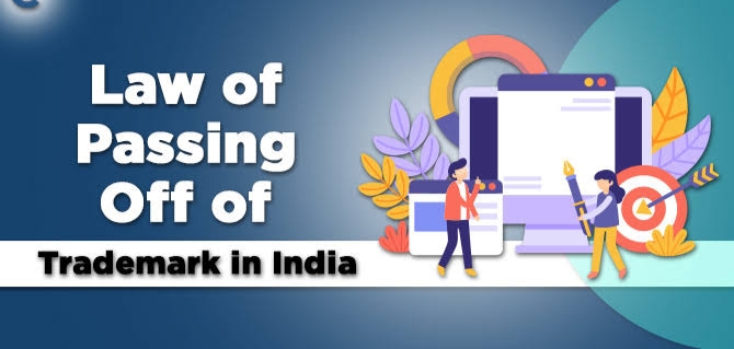ट्रेडमार्क अधिनियम 1999 में पासिंग ऑफ की अवधारणा