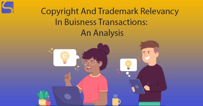 Relevance of copyrights and trademarks in business transactions