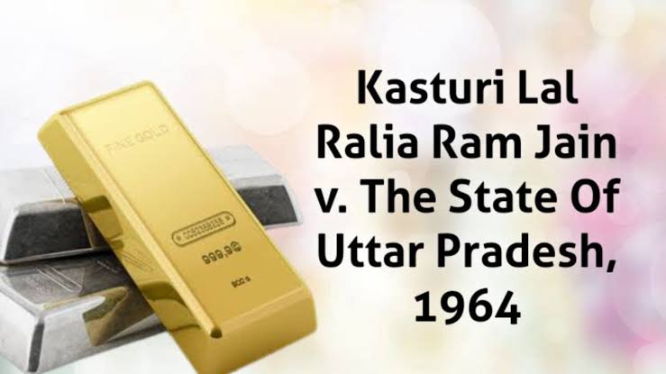 कस्तूरीलाल रलिया राम जैन बनाम उत्तर प्रदेश राज्य (1964)