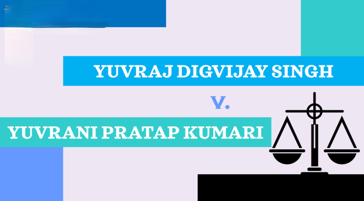 युवराज दिग्विजय सिंह बनाम युवरानी प्रताप कुमारी एआईआर (1970)