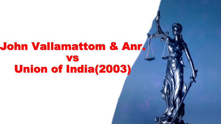 जॉन वल्लमट्टम बनाम भारत संघ (2003)