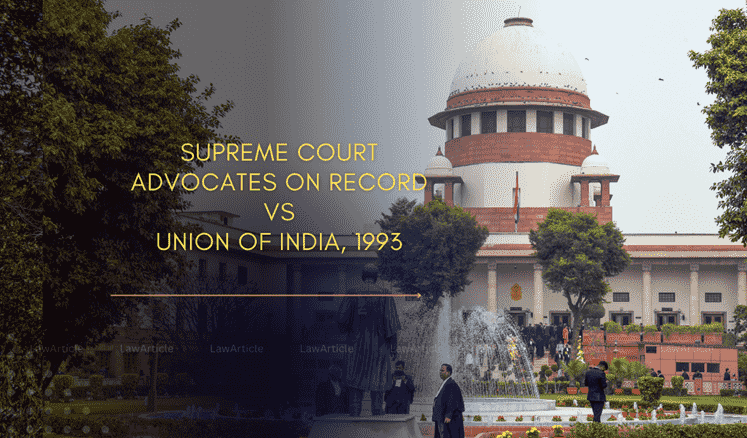 सर्वोच्च न्यायालय एडवोकेट्स ऑन रिकॉर्ड एसोसिएशन बनाम भारत संघ (1993)